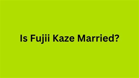 is fujii kaze married|fujii kaze net worth.